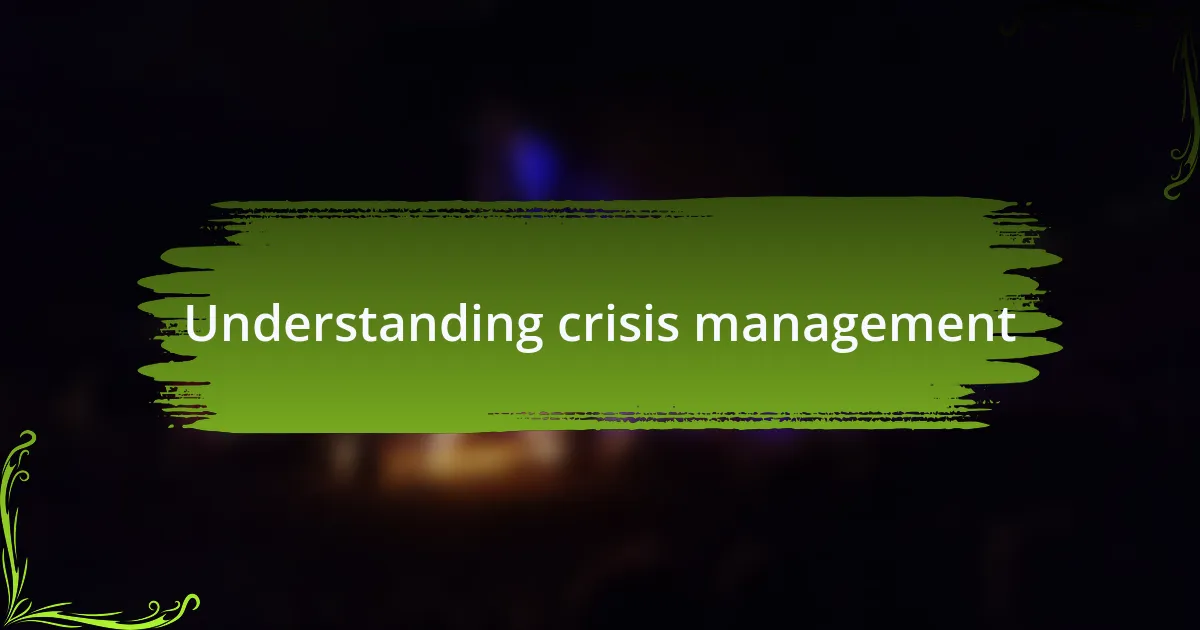 Understanding crisis management