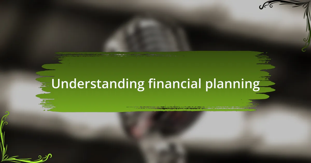 Understanding financial planning
