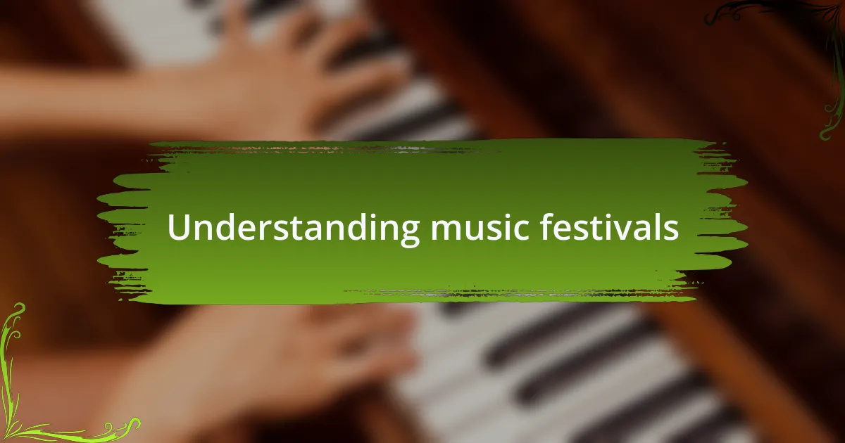 Understanding music festivals