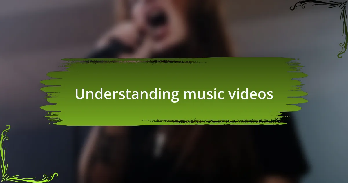 Understanding music videos